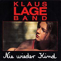 Klaus Lage - Nie wieder Kind